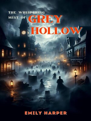 cover image of The Whispering Mist of Grey Hollow